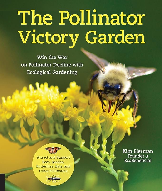 Pollinator Victory Garden: Ecological Gardening to Attract Bees, Butte