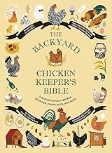 The Backyard Chicken Keeper's Bible