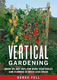 Vertical Gardening Grow Up Not Out