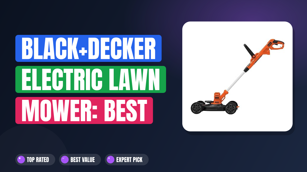 BLACK+DECKER Electric Lawn Mower: Best Lawn Care Solution