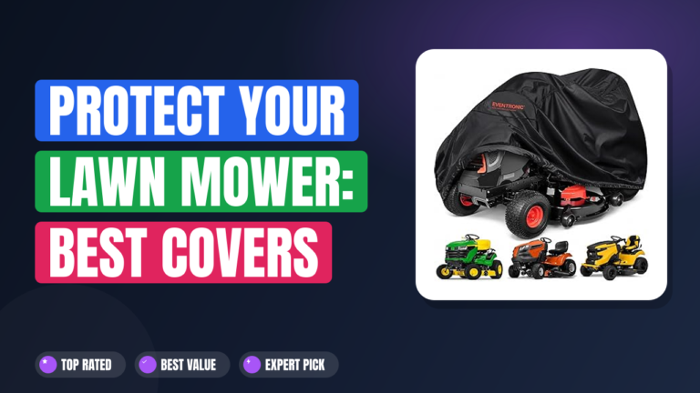 Protect Your Lawn Mower: Best Covers Reviewed