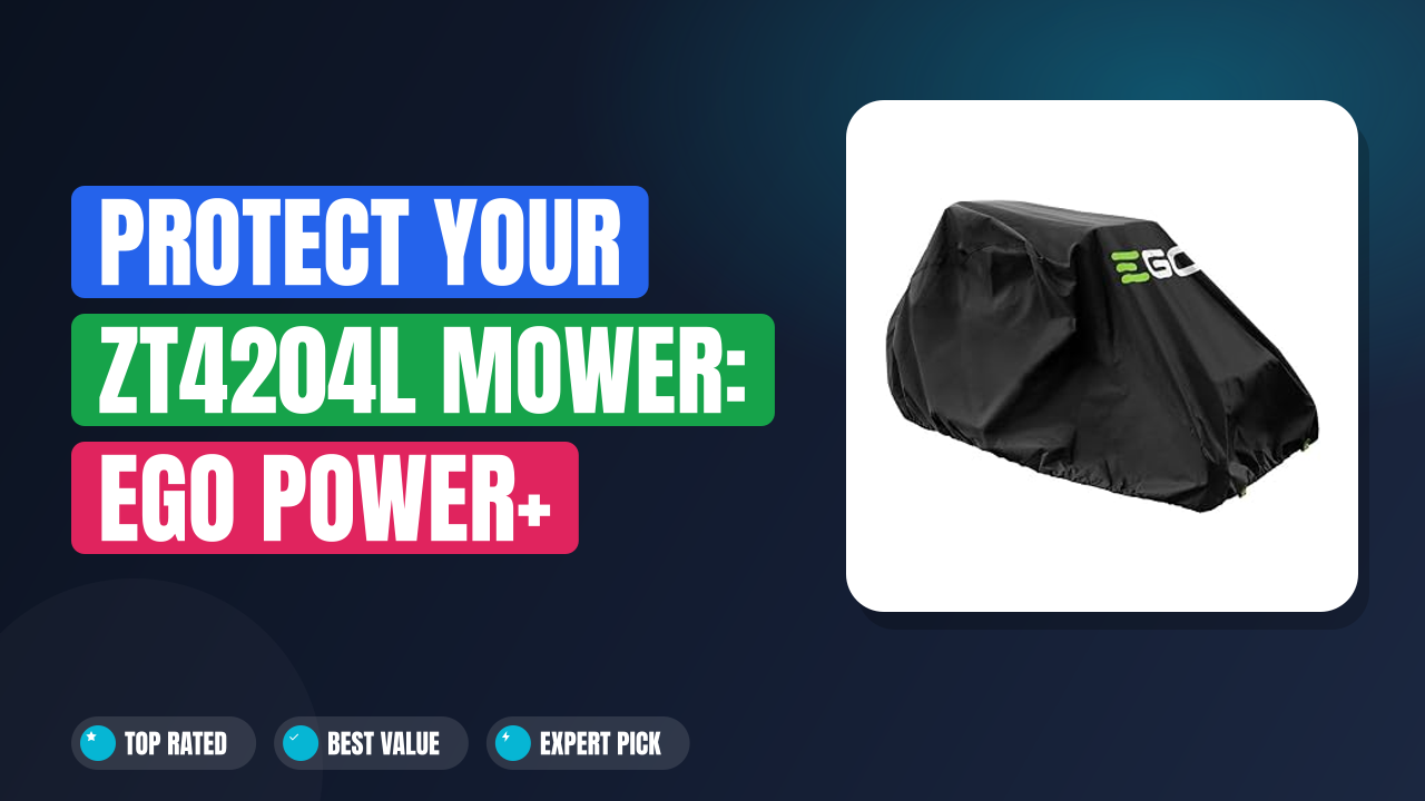 Protect Your ZT4204L Mower: EGO POWER+ Cover Review